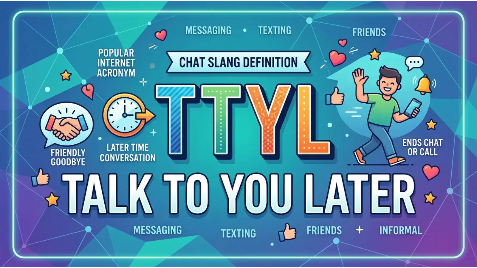 TTYL as a Friendly Goodbye
